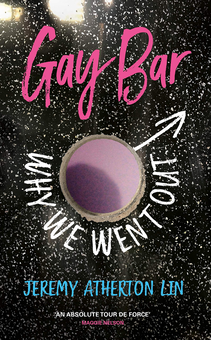 Паперова книга «Gay Bar. Why We Went Out», автор Джеремі Атертон Лін - фото №1 - мініатюра