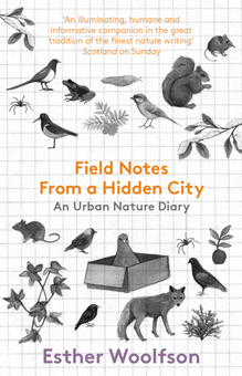 Бумажная книга «Field Notes From a Hidden City: An Urban Nature Diary», автор Эстер Вулфсон - фото №1 - миниатюра