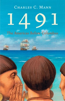 Книга «1491. The Americas before Columbus» – Чарльз С. Манн