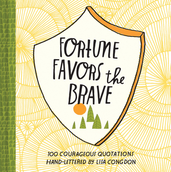 Бумажная книга «Fortune Favors the Brave. 100 Courageous Quotations», автор Лиза Конгдон - фото №1 - миниатюра
