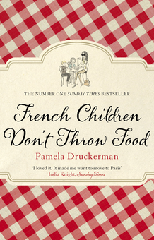 Паперова книга «French Children Don't Throw Food», автор Памела Дракермен - фото №1 - мініатюра