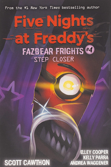 Бумажная книга «Step Closer. Five Nights at Freddy’s. Fazbear Frights №4», авторов Скотт Коутон, Андреа Ваггенер, Элли Купер, Келли Парра - фото №1 - миниатюра