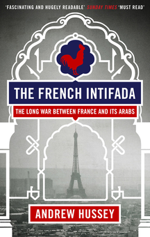 Паперова «The French Intifada: The Long War Between France and its Arabs», автора Ендрю Хассі– фото №1