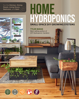 Бумажная книга «Home Hydroponics. Small-space DIY growing systems for the kitchen, dining room, living room, bedroom, and bath», автор Тайлер Барас - фото №1 - миниатюра
