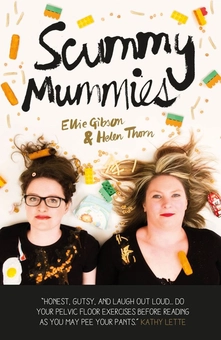 Бумажная книга «Scummy Mummies: A celebration of parenting failures, hilarious confessions, fish fingers and wine», авторов Элли Гибсон, Хелен Торн - фото №1 - миниатюра