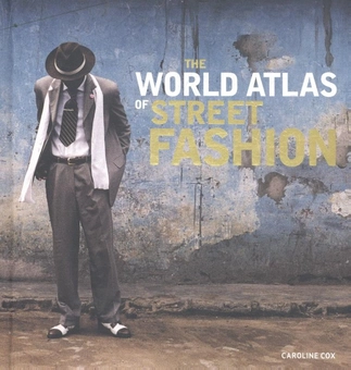 Бумажная книга «The World Atlas of Street Fashion», автор Каролина Кокс - фото №2 - миниатюра