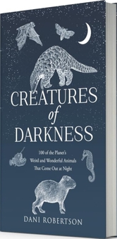 Бумажная книга «Creatures of Darkness: 100 of the Planet’s Weird and Wonderful Animals That Come out at Night», автор Дани Робертсон - фото №2 - миниатюра
