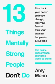 Бумажная книга «13 Things Mentally Strong People Dont Do», автор Эми Морин - фото №1 - миниатюра