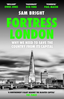 Бумажная книга «Fortress London. Why We Need to Save the Country from its Capital», автор Сэм Брайт - фото №1 - миниатюра