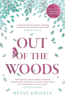Бумажная книга «Out of the Woods: A Tale of Positivity, Kindness and Courage», автор Бетси Гриффин - фото №1 - миниатюра
