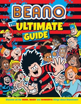 Бумажная книга «Beano The Ultimate Guide. Discover All the Weird, Wacky and Wonderful Things About Beanotown» - фото №1 - миниатюра
