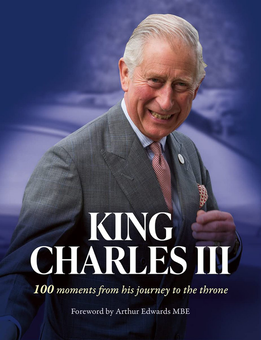 Бумажная книга «King Charles III : 100 Moments from His Journey to the Throne», автор Артур Эдвардс - фото №1 - миниатюра