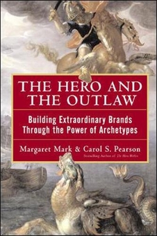Книга «The Hero and the Outlaw: Building Extraordinary Brands