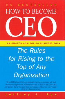 Паперова книга «How To Become CEO», автор Джеффрі Дж. Фокс - фото №1 - мініатюра
