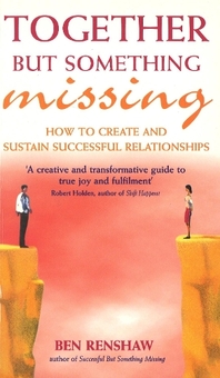 Паперова книга «Together But Something Missing : How to create and sustain successful relationships», автор Бен Реншоу - фото №1 - мініатюра