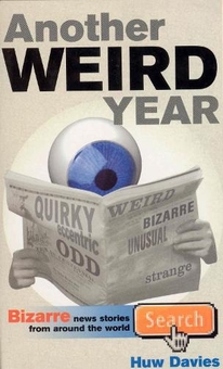 Бумажная книга «Another Weird Year: Bizarre News Stories from Around the World», автор Хью Дэвис - фото №1 - миниатюра