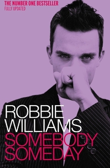 Паперова книга «Robbie Williams: Somebody Someday», авторів Марк МакКрам, Роббі Вільямс - фото №1 - мініатюра