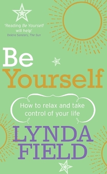 Бумажная книга «Be Yourself : How to relax and take control of your life», автор Линда Филд - фото №1 - миниатюра