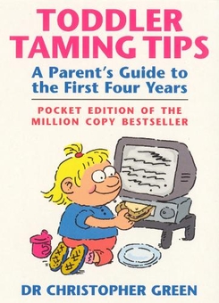 Паперова книга «Toddler Taming Tips : A Parent's Guide to the First Four Years - Pocket Edition», автор Кристофер Грін - фото №1 - мініатюра