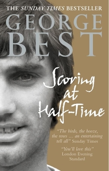 Паперова книга «Scoring At Half-Time», автор Джордж Бест - фото №1 - мініатюра