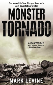Бумажная книга «Monster Tornado: The Incredible True Story of America's Most Devastating Twister», автор Марк Левин - фото №1 - миниатюра