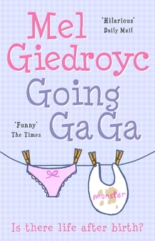 Паперова книга «Going Ga Ga: Is There Life After Birth?», автор Мел Гедройц - фото №1 - мініатюра