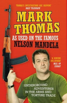 Бумажная книга «As Used On the Famous Nelson Mandela: Underground Adventures in the Arms and Torture Trade», автор Марк Томас - фото №1 - миниатюра