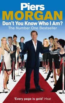 Бумажная книга «Don't You Know Who I Am?: Insider Diaries of Fame, Power and Naked Ambition», автор Пирс Морган - фото №1 - миниатюра
