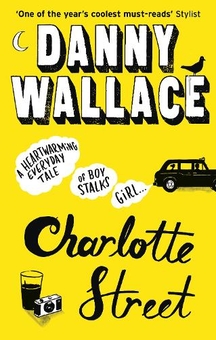 Бумажная книга «Charlotte Street: The laugh out loud romantic comedy with a twist for fans of Nick Hornby», автор Дэнни Уоллес - фото №1 - миниатюра