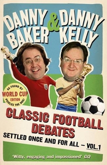 Паперова книга «Classic Football Debates Settled Once and For All, Vol.1», авторів Денні Бейкер, Денні Келлі - фото №1 - мініатюра