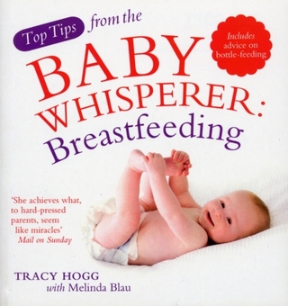 Паперова книга «Top Tips from the Baby Whisperer: Breastfeeding : Includes advice on bottle-feeding», автор Мелінда Блау - фото №1 - мініатюра