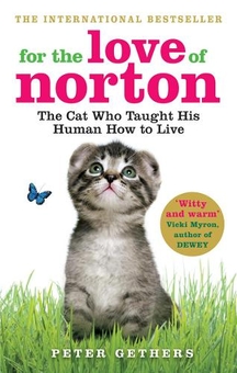 Паперова книга «For the Love of Norton: The Cat Who Taught His Human How to Live», автор Пітер Гітерс - фото №1 - мініатюра