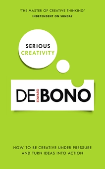 Паперова книга «Serious Creativity: How to be creative under pressure and turn ideas into action», автор Едвард де Боно - фото №1 - мініатюра