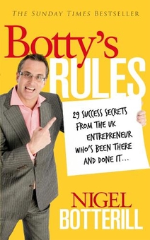 Паперова книга «Botty's Rules : 29 Success Secrets From the UK Entrepreneur Who's Been There and Done it...», автор Найджел Боттерілл - фото №1 - мініатюра