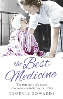 Паперова книга «The Best Medicine: The True Story of a Nurse who became a Doctor in the 1950s», автор Джорджи Едвардс - фото №1 - мініатюра