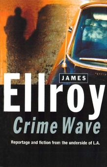 Бумажная книга «Crime Wave», автор Джеймс Эллрой - фото №1 - миниатюра
