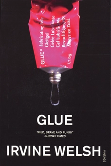 Бумажная книга «Glue», автор Ирвин Уэлш - фото №1 - миниатюра