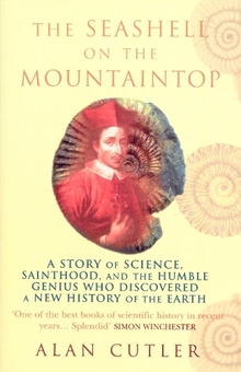 Paper book «The Seashell On The Mountaintop. A Story of Science, Sainthood, and the Humble Genius who Discovered a New History of the Earth», author Alan Cutler - фото №1 - миниатюра