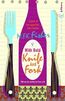 Бумажная книга «With Bold Knife And Fork», автор Мэри Фрэнсис Кеннеди Фишер - фото №1 - миниатюра