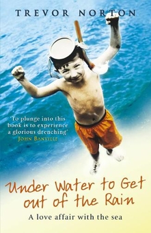 Бумажная книга «Underwater to Get out of the Rain. A Love Affair with the Sea», автор Тревор Нортон - фото №1 - миниатюра
