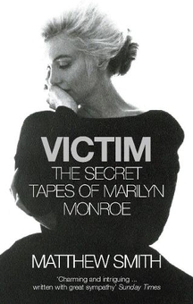 Бумажная книга «Victim. The Secret Tapes of Marilyn Monroe», автор Мэтью Смит - фото №1 - миниатюра
