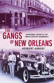 Бумажная книга «The Gangs Of New Orleans. An Informal History of the French Quarter Underworld», автор Герберт Эсбери - фото №1 - миниатюра
