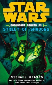 Бумажная книга «Star Wars. Coruscant Nights II. Street of Shadows», автор Майкл Ривз - фото №1 - миниатюра