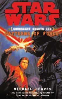 Бумажная книга «Star Wars. Coruscant Nights III. Patterns of Force», автор Майкл Ривз - фото №1 - миниатюра