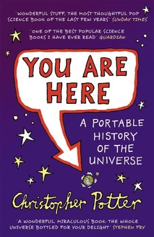 Паперова книга «You Are Here. A Portable History of the Universe», автор Крістофер Поттер - фото №1 - мініатюра