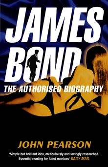 Бумажная книга «James Bond: The Authorised Biography», автор Джон Пирсон - фото №1 - миниатюра