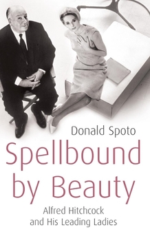 Бумажная книга «Spellbound by Beauty: Alfred Hitchcock and His Leading Ladies», автор Дональд Спото - фото №1 - миниатюра