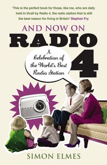 Бумажная книга «And Now on Radio 4. A Celebration of the World's Best Radio Station», автор Саймон Элмс - фото №1 - миниатюра