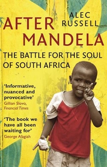 Бумажная книга «After Mandela. The Battle for the Soul of South Africa», автор Алек Рассел - фото №1 - миниатюра