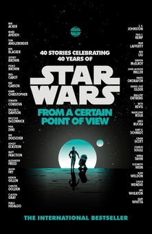 Бумажная книга «Star Wars. From a Certain Point of View», авторов Кристи Голден, Пол Кемп, Мэг Кэбот, Алекс Фрид, Гэри Шмидт, Келли Сью ДеКонник, Джейсон Фрай, Том Энглбергер, Мэделин Ру, Мэтт Фрэкшн, Пирс Браун, Джеффри Браун, Эмили Кейт Джонстон, Джон Джексон Миллер, Клаудия Грэй, Кирон Гиллен, Пабло Идальго, Кен Лю, Пол Дини, Бен Блэкер, Адам Кристофер, Каван Скотт, Ннеди Окорафор, Бен Акер, Рене Адие, Рей Карсон, Зораида Кордова, Далила С. Доусон, Иэн Дошер, Эшли Экштейн, Мёр Лафферти, Гриффин МакЭлрой, Даниэль Хосе Олдер, Мэллори Ортберг, Бет Ревис, Грег Руцка - фото №1 - миниатюра